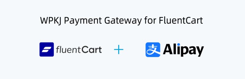 FluentCart 支付宝付款网关插件：WPKJ Payment Gateway for FluentCart with Alipay - Banner 1544x500